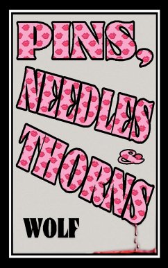 Pins, Needles and Thorns - Wolf, D. Ed.; Wolf, D. Ed
