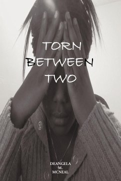 Torn Between Two - Deangela M. McNeal, M. McNeal; Deangela M. McNeal