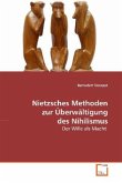 Nietzsches Methoden zur Überwältigung des Nihilismus
