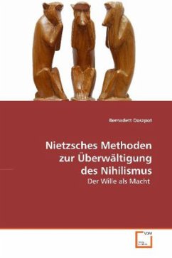 Nietzsches Methoden zur Überwältigung des Nihilismus - Doszpot, Bernadett