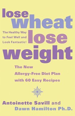 Lose Wheat, Lose Weight - Savill, Antoinette; Hamilton Ph D, Dawn