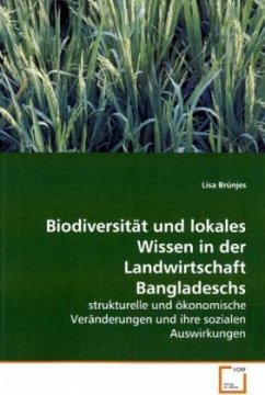 Biodiversität und lokales Wissen in der Landwirtschaft Bangladeschs - Brünjes, Lisa