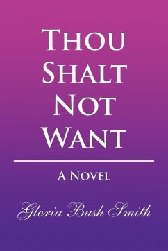 Thou Shalt Not Want - Smith, Gloria Bush