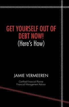 Get Yourself Out of Debt Now! (Here's How) - Vermeeren, Jamie D.