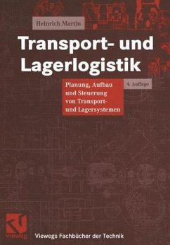 Transport- und Lagerlogistik Planung, Aufbau und Steuerung von Transport- und Lagersystemen - Martin, Heinrich