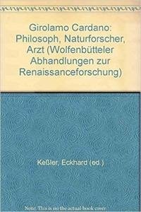 Girolamo Cardano - Philosoph, Naturforscher, Arzt - Kessler, Eckhard