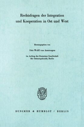 Rechtsfragen der Integration und Kooperation in Ost und West.