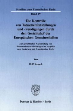 Die Kontrolle von Tatsachenfeststellungen und -würdigungen durch den Gerichtshof der Europäischen Gemeinschaften. - Rausch, Rolf