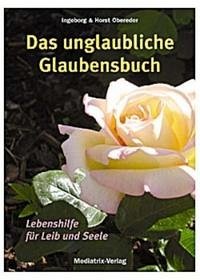 Das unglaubliche Glaubensbuch - Obereder, Ingeborg; Obereder, Horst