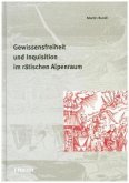 Gewissensfreiheit und Inquisition im rätischen Alpenraum