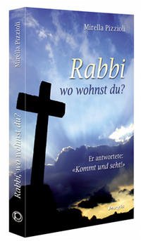 Rabbi, wo wohnst du? - Pizzioli, Mirella