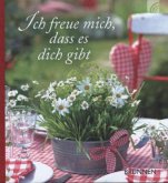 Ich freue mich, dass es dich gibt Ich freue mich, dass es dich gibt