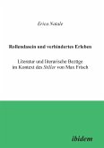 Rollendasein und verhindertes Erleben. Literatur und literarische Bezüge im Kontext des Stiller von Max Frisch