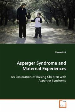 Asperger Syndrome and Maternal Experiences - Link, Sharon Asperger Syndrome and Maternal Experiences - Link, Sharon