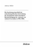 Die Seerüstung innerhalb der sicherheitspolitischen Entwicklung der Sowjetunion unter besonderer Berücksichtigung der Amtszeit von Admiral Gorschkow (1956-1985).