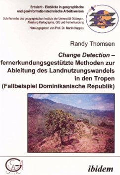 Cover Change Detection fernerkundungsgestützte Methoden zur Ableitung des Landnutzungswandels in den Tropen