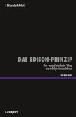 Das Edison-Prinzip - Handelsblatt: Der genial einfache Weg zu erfolgreichen Ideen (Handelsblatt - Zukunft neu denken - Innovationsmanagement als Erfolgsprinzip)