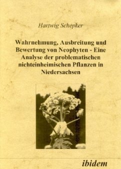 Wahrnehmung, Ausbreitung und Bewertung von Neophyten - Schepker, Hartwig