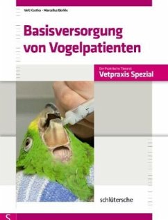 Basisversorgung von Vogelpatienten - Kostka, Veit;Bürkle, Marcellus