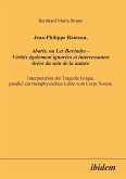 Jean-Philippe Rameau, Abaris, ou Les Boréades - Vérités également ignorées et interressantes tirées du sein de la nature. Interpretation der Tragédie lyrique parallel zur metaphysischen Lehre vom Corps Sonore