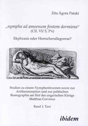 nympha ad amoenum fontem dormiens (CIL VI/ 5, 3 e). Ekphrasis oder Herrscherallegorese?