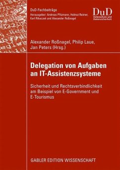 Delegation von Aufgaben an IT-Assistenzsysteme - Roßnagel, Alexander / Laue, Philip / Peters, Jan (Hrsg.)