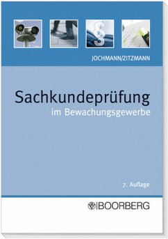 Sachkundeprüfung im Bewachungsgewerbe • (§ 34 a GewO) - Jochmann, Ulrich; Zitzmann, Jörg