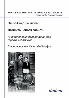 Pomnit' nel'zia zabyt' - Antropologiia deportatsionnoi travmy kalmykov. - Guchinova, Elza-Bair