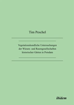 Vegetationskundliche Untersuchungen der Wiesen- und Rasengesellschaften historischer Gärten in Potsdam - Peschel, Tim