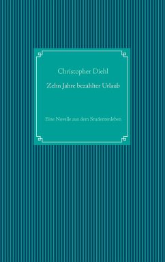 Zehn Jahre bezahlter Urlaub - Diehl, Christopher