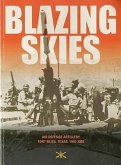 Blazing Skies: Air Defense Artillery on Fort Bliss, 1940-2009