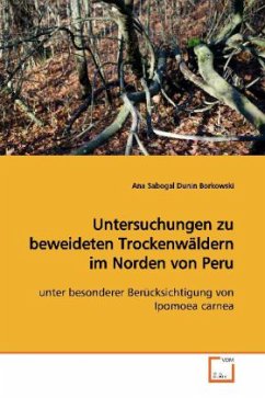 Untersuchungen zu beweideten Trockenwäldern im Norden von Peru - Sabogal Dunin Borkowski, Ana