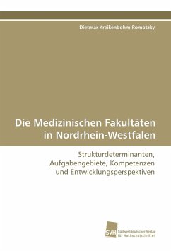 Die Medizinischen Fakultäten in Nordrhein-Westfalen - Kreikenbohm-Romotzky, Dietmar
