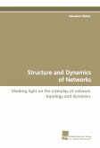 Structure and Dynamics of Networks