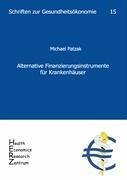 Alternative Finanzierungsinstrumente für Krankenhäuser - Patzak, Michael
