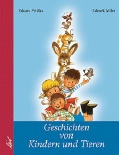 Geschichten von Kindern und Tieren - Petiska, Eduard;Miler, Zdenek