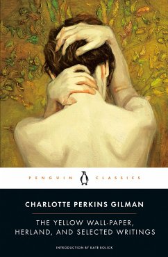 The Yellow Wall-Paper, Herland, and Selected Writings - Gilman, Charlotte Perkins