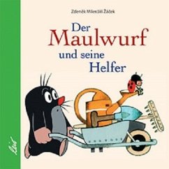 Der Maulwurf und seine Helfer - Miler, Zdenek;Zacek, Jiri