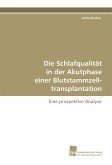 Die Schlafqualität in der Akutphase einer Blutstammzelltransplantation