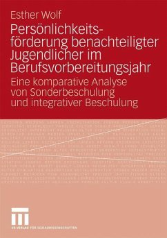 Persönlichkeitsförderung benachteiligter Jugendlicher im Berufsvorbereitungsjahr - Wolf, Esther