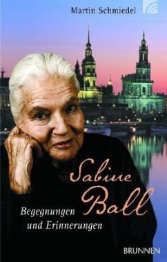 Sabine Ball - Begegnungen und Erinnerungen - Schmiedel, Martin; Ball, Sabine