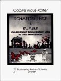 Schmetterlinge und Bomber Schmetterlinge und Bomber