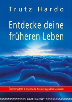 Entdecke deine früheren Leben - Hardo, Trutz