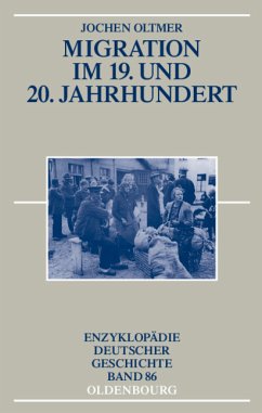 Migration im 19. und 20. Jahrhundert (Enzyklopädie deutscher Geschichte, Band 86) - Oltmer, Jochen