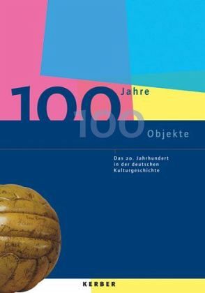100 Jahre - 100 Objekte