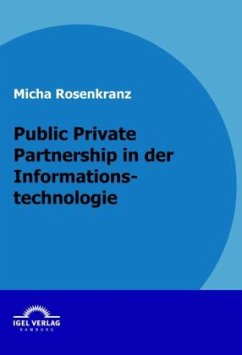 Public Private Partnership in der Informationstechnologie - Rosenkranz, Micha