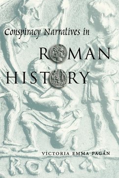 Conspiracy Narratives in Roman History - Pagán, Victoria Emma