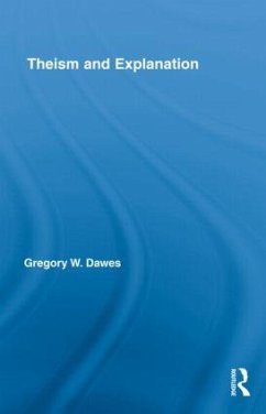 Theism and Explanation - Dawes, Gregory W