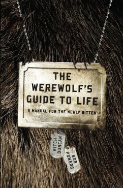 The Werewolf's Guide to Life - Duncan, Ritch; Powers, Bob