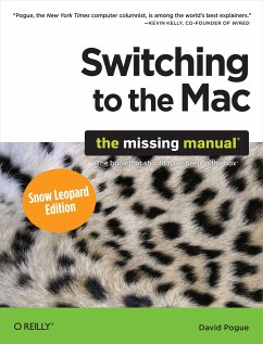 Switching to the Mac: The Missing Manual, Snow Leopard Edition - Pogue, David